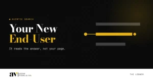 Your new end-user is an AI agent. Are you in those answers by Ayush Verma